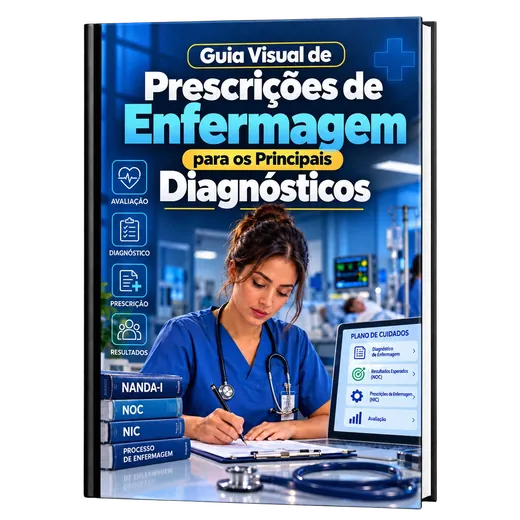 Guia Visual de Prescrições de Enfermagem para os Principais Diagnósticos